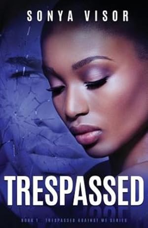 Imagen del vendedor de Trespassed (Trespassed Against Me) by Visor, Sonya [Paperback ] a la venta por booksXpress