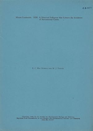 Seller image for Mouse Leukemia XIII. A Maternal Influence that Lowers the Incidence of Spontaneous Cases by MacDowell, E.C. and Taylor, M.J. for sale by Robinson Street Books, IOBA