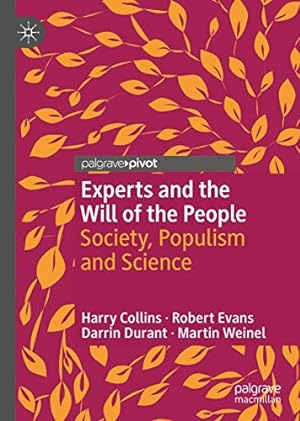 Seller image for Experts and the Will of the People: Society, Populism and Science by Collins, Harry, Evans, Robert, Durant, Darrin, Weinel, Martin [Hardcover ] for sale by booksXpress