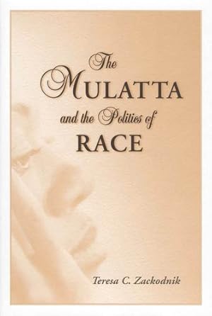 Seller image for The Mulatta and the Politics of Race [Soft Cover ] for sale by booksXpress