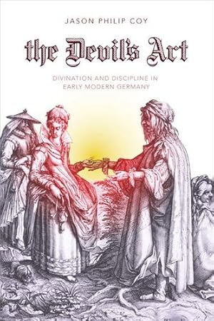 Seller image for The Devil's Art: Divination and Discipline in Early Modern Germany (Studies in Early Modern German History) by Coy, Jason Philip [Hardcover ] for sale by booksXpress