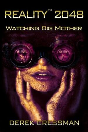 Seller image for Reality(TM) 2048: Watching Big Mother by Cressman, Derek D [Paperback ] for sale by booksXpress