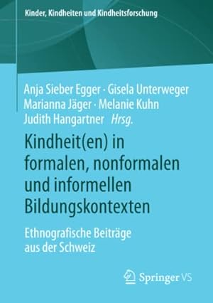 Imagen del vendedor de Kindheit(en) in formalen, nonformalen und informellen Bildungskontexten: Ethnografische Beitr¤ge aus der Schweiz (Kinder, Kindheiten und Kindheitsforschung) (German Edition) [Paperback ] a la venta por booksXpress