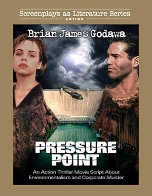 Imagen del vendedor de Pressure Point: An Action Thriller Movie Script About Environmentalism and Corporate Murder (Screenplays as Literature Series) by Godawa, Brian James [Paperback ] a la venta por booksXpress