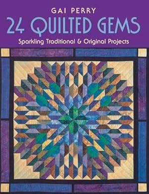 Seller image for 24 QUILTED GEMS: Sparkling Traditional and Original Projects [Soft Cover ] for sale by booksXpress