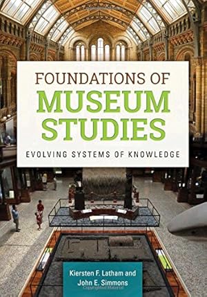 Image du vendeur pour Foundations of Museum Studies: Evolving Systems of Knowledge [Soft Cover ] mis en vente par booksXpress