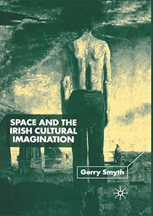 Image du vendeur pour Space and the Irish Cultural Imagination by Smyth, Gerry [Paperback ] mis en vente par booksXpress