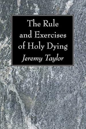 Seller image for The Rule and Exercises of Holy Dying: by Taylor, Jeremy [Paperback ] for sale by booksXpress