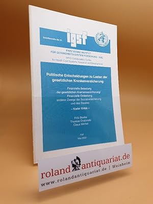 Seller image for Politische Entscheidungen zu Lasten der gesetzlichen Krankenversicherung : finanzielle Belastung der gesetzlichen Krankenversicherung - finanzielle Entlastung anderer Zweige der Sozialversicherung und des Staates ; Kieler Kritik / Fritz Beske ; Thomas Drabinski ; Claus Michel. Fritz-Beske-Institut fr Gesundheits-System-Forschung, Kiel / Fritz-Beske-Institut fr Gesundheits-System-Forschung: Schriftenreihe ; Bd. 91 for sale by Roland Antiquariat UG haftungsbeschrnkt