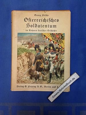 Immagine del venditore per sterreichisches Soldatentum im Rahmen deutscher Geschichte. Mit einer Einfhrung 'Alt-sterreichs Heer im deutschen Schicksal"'von Bundesminister Edmund Glaise von Horstenau. Mit 20 Skizzen, 15 Tafeln und einer Karte. venduto da Antiquariat BehnkeBuch