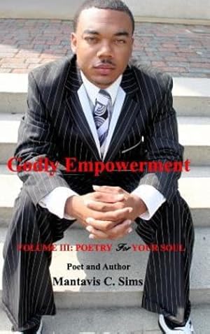 Image du vendeur pour Godly Empowerment by Poet, Sims, Author Mantavis C. [Hardcover ] mis en vente par booksXpress