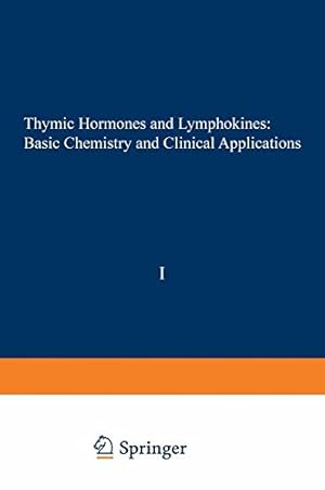 Seller image for Thymic Hormones and Lymphokines: Basic Chemistry and Clinical Applications (Gwumc Department of Biochemistry and Molecular Biology Annual Spring Symposia) [Paperback ] for sale by booksXpress