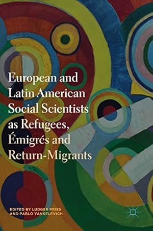 Seller image for European and Latin American Social Scientists as Refugees, migrés and ReturnMigrants [Hardcover ] for sale by booksXpress