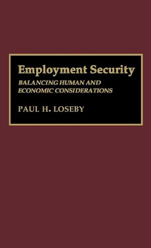 Seller image for Employment Security: Balancing Human and Economic Considerations by Loseby, Paul [Hardcover ] for sale by booksXpress