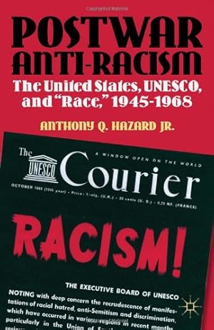 Immagine del venditore per Postwar Anti-Racism: The United States, UNESCO, and "Race," 1945-1968 (Contemporary Black History (Hardcover)) by Hazard, Anthony Q. [Hardcover ] venduto da booksXpress