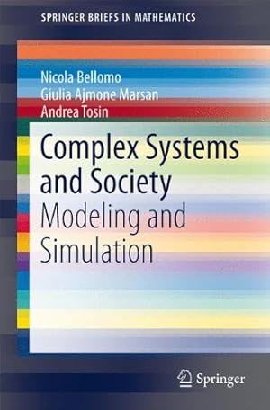 Image du vendeur pour Complex Systems and Society: Modeling and Simulation (SpringerBriefs in Mathematics) by Bellomo, Nicola [Paperback ] mis en vente par booksXpress