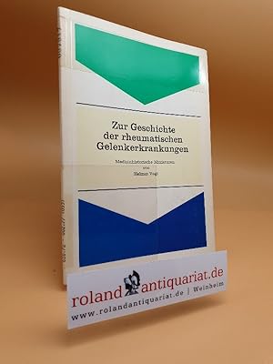 Imagen del vendedor de Zur Geschichte der rheumatischen Gelenkerkrankungen. Medizinhistorische Miniaturen von Helmut Vogt a la venta por Roland Antiquariat UG haftungsbeschrnkt