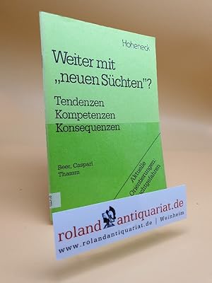 Bild des Verkufers fr Weiter mit "neuen Schten"? : Tendenzen, Kompetenzen, Konsequenzen / Schriftenreihe Aktuelle Orientierungen / Suchtgefahren ; H. 20 zum Verkauf von Roland Antiquariat UG haftungsbeschrnkt