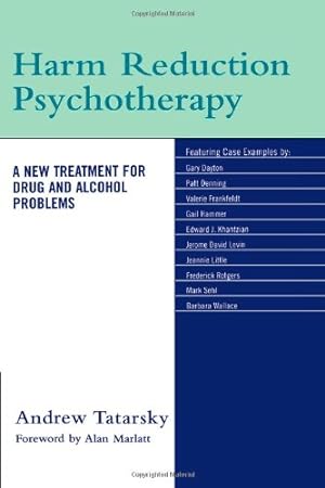 Imagen del vendedor de Harm Reduction Psychotherapy: A New Treatment for Drug and Alcohol Problems [Hardcover ] a la venta por booksXpress