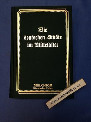 Seller image for Die deutschen Stdte im Mittelalter Nachdruck der 1891 erschienenen Originalausgabe. for sale by Antiquariat BehnkeBuch