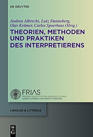 Seller image for Theorien, Methoden Und Praktiken Des Interpretierens (Linguae & Litterae) (German Edition) [Hardcover ] for sale by booksXpress