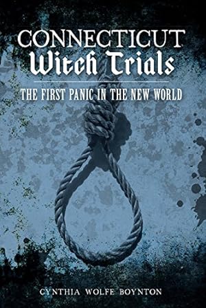 Bild des Verkufers fr Connecticut Witch Trials: The First Panic in the New World by Boynton, Cynthia Wolfe [Paperback ] zum Verkauf von booksXpress