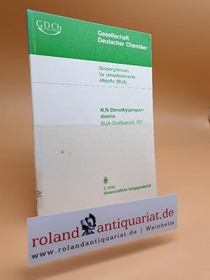 Bild des Verkufers fr N,N-Dimethylpropandiamin / hrsg. vom Beratergremium fr Umweltrelevante Altstoffe (BUA) der Gesellschaft Deutscher Chemiker / Gesellschaft Deutscher Chemiker. Beratergremium fr Umweltrelevante Altstoffe: BUA-Stoffbericht ; 197 zum Verkauf von Roland Antiquariat UG haftungsbeschrnkt