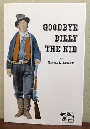 Seller image for GOODBYE BILLY THE KID for sale by Lost Horizon Bookstore