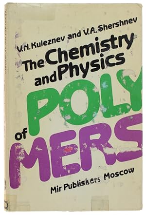 THE CHEMISTRY AND PHYSICS OF POLYMERS. Translated from the Russian by G.Leib.: