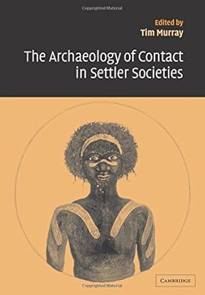 Bild des Verkufers fr The Archaeology of Contact in Settler Societies (New Directions in Archaeology) [Paperback ] zum Verkauf von booksXpress