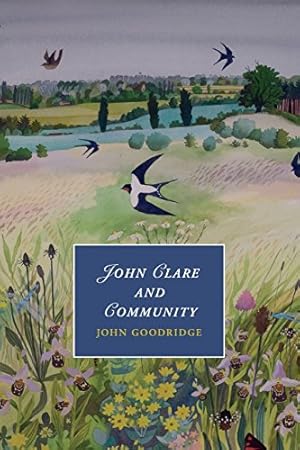 Image du vendeur pour John Clare and Community (Cambridge Studies in Romanticism) by Goodridge, John [Paperback ] mis en vente par booksXpress