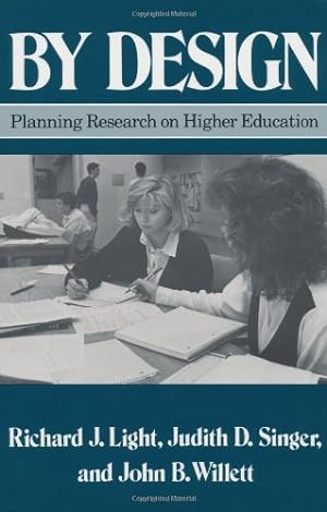 Seller image for By Design: Planning Research on Higher Education by Light, Richard J., Judith D. Singer, John B. Willett [Paperback ] for sale by booksXpress