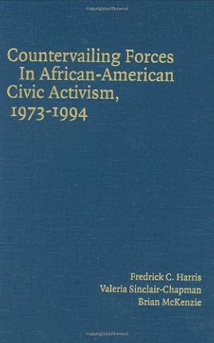 Seller image for Countervailing Forces in African-American Civic Activism, 1973-1994 by Harris, Fredrick C., Sinclair-Chapman, Valeria, McKenzie, Brian D. [Hardcover ] for sale by booksXpress