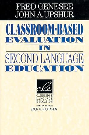 Seller image for Classroom-based Evaluation in Second Language Education (Cambridge Language Education) by Genesee, Fred [Paperback ] for sale by booksXpress