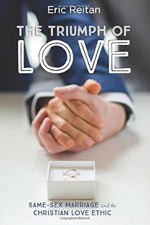 Seller image for The Triumph of Love: Same-Sex Marriage and the Christian Love Ethic [Soft Cover ] for sale by booksXpress