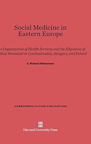 Seller image for Social Medicine in Eastern Europe (Commonwealth Fund Publications) by Weinerman, E. Richard [Hardcover ] for sale by booksXpress