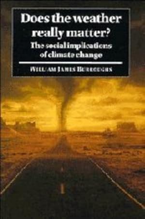 Seller image for Does the Weather Really Matter?: The Social Implications of Climate Change by Burroughs, William James [Hardcover ] for sale by booksXpress