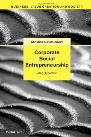 Seller image for Corporate Social Entrepreneurship: Integrity Within (Business, Value Creation, and Society) by Hemingway, Dr Christine A. [Hardcover ] for sale by booksXpress