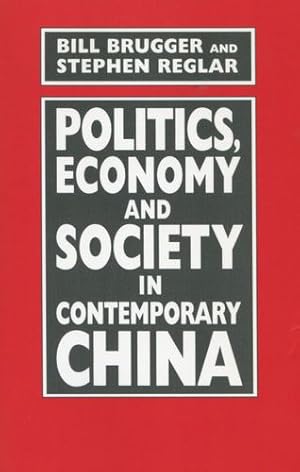 Immagine del venditore per Politics, Economy, and Society in Contemporary China by Brugger, Bill, Reglar, Stephen [Hardcover ] venduto da booksXpress