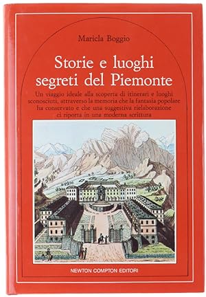 STORIE E LUOGHI SEGRETI DEL PIEMONTE. Un viaggio ideale alla scoperta di itinerari e luoghi scono...