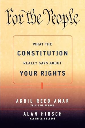 Seller image for For the People: What the Constitution Really Says About Your Rights by Amar, Akhil Reed, Hirsch, Alan R. [Paperback ] for sale by booksXpress