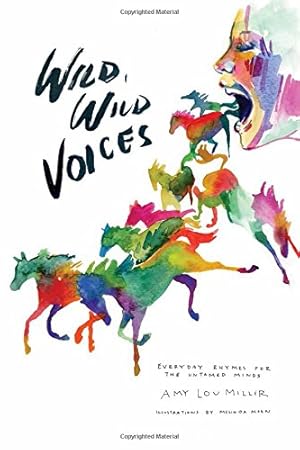 Seller image for Wild, Wild Voices: Everyday Rhymes for the Untamed Minds by Miller, Amy Lou [Hardcover ] for sale by booksXpress