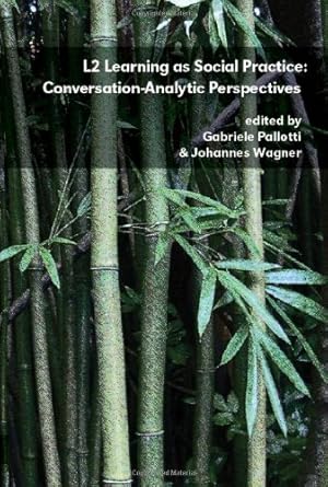 Seller image for L2 Learning as Social Practice: Conversation-Analytic Perspectives (Pragmatics & Interaction) [Soft Cover ] for sale by booksXpress