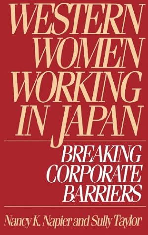 Immagine del venditore per Western Women Working in Japan: Breaking Corporate Barriers by Napier, Nancy K., Taylor, Mary L. [Hardcover ] venduto da booksXpress