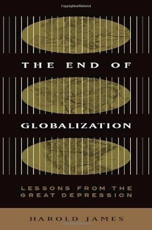 Imagen del vendedor de The End of Globalization: Lessons from the Great Depression by Harold James [Paperback ] a la venta por booksXpress