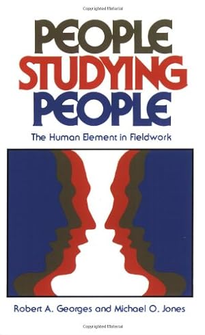 Seller image for People Studying People: The Human Element in Fieldwork by Georges, Robert A., Jones, Michael O. [Paperback ] for sale by booksXpress