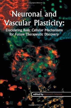 Seller image for Neuronal and Vascular Plasticity: Elucidating Basic Cellular Mechanisms for Future Therapeutic Discovery [Paperback ] for sale by booksXpress