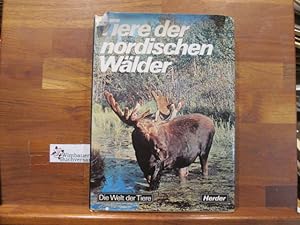 Tiere der nordischen Wälder. [Aus d. Ital. übertr. von Christina Callori-Gehlsen] / Die Welt der ...