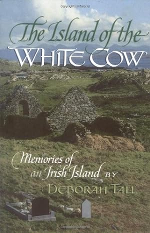 Seller image for The Island of the White Cow: Memories of an Irish Island by Tall, Deborah [Paperback ] for sale by booksXpress