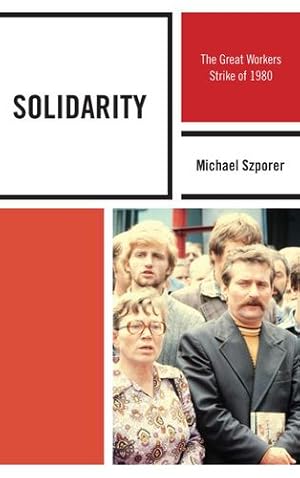 Seller image for Solidarity: The Great Workers Strike of 1980 (The Harvard Cold War Studies Book Series) by Szporer, Michael M., Ph.D [Paperback ] for sale by booksXpress